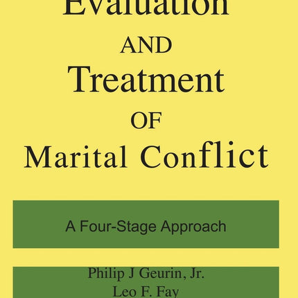 The Evaluation and Treatment of Marital Conflict: A Four-Stage Approach