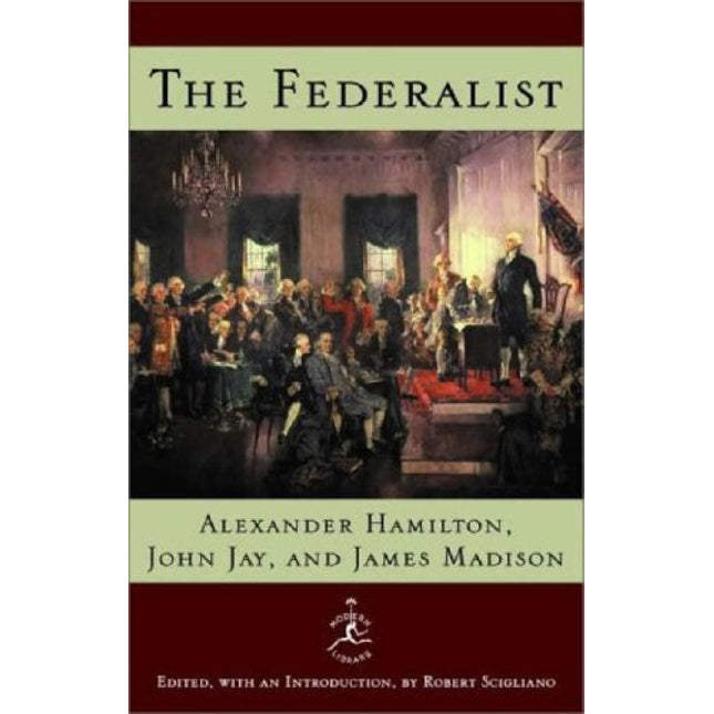 The Federalist: A Commentary on the Constitution of the United States (Modern Library)