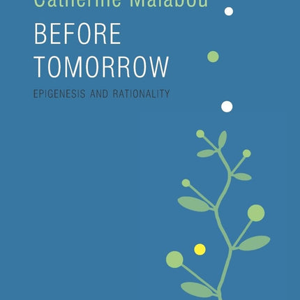 Before Tomorrow: Epigenesis and Rationality