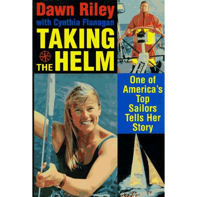 Taking the Helm/One of America's Top Sailors Tells Her Story