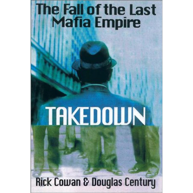 Takedown: The Fall of the Last Mafia Empire