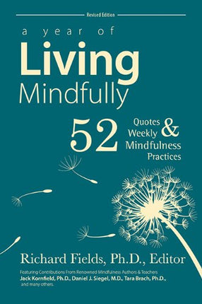 A Year of Living Mindfully: 52 Quotes & Weekly Mindfulness Practices
