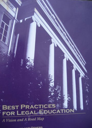 Best Practices for Legal Education: A Vision and a Road Map