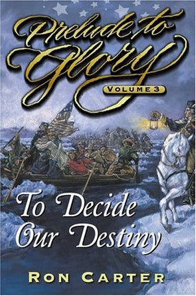 Prelude to Glory: To Decide Our Destiny