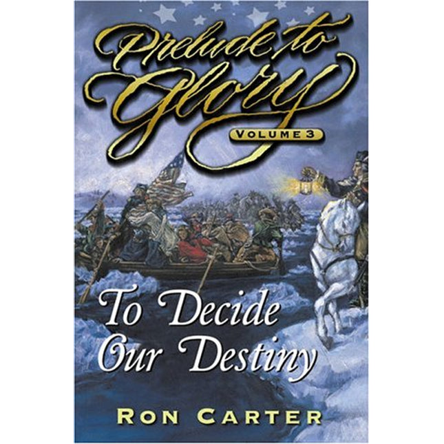 Prelude to Glory: To Decide Our Destiny