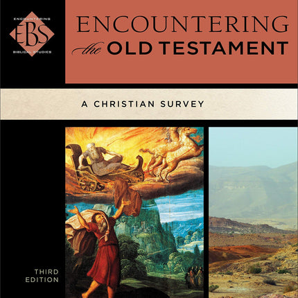 Encountering the Old Testament: A Christian Survey (Encountering Biblical Studies)