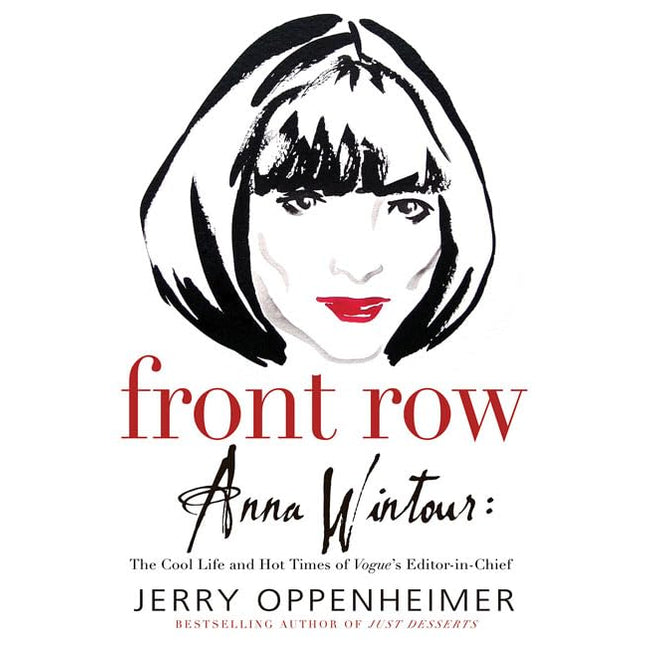 Front Row: Anna Wintour: The Cool Life and Hot Times of Vogue's Editor in Chief