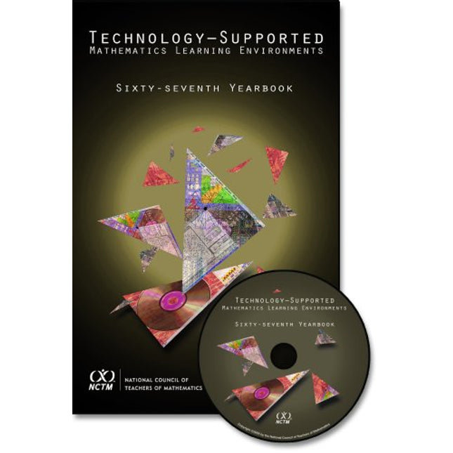 Technology-Supported Mathematics Learning Environments 67th Yearbook (NCTM Yearbook Series)