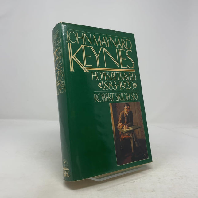 John Maynard Keynes: Hopes Betrayed, 1883-1920 (Vol. 1)