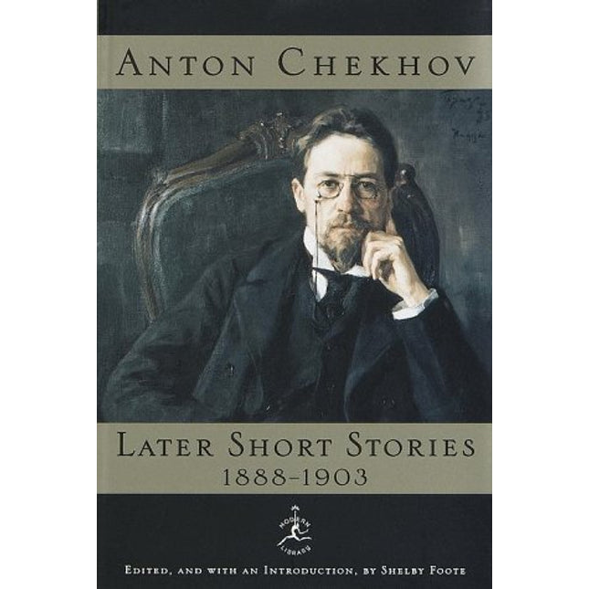 Anton Chekhov Later Short Stories, 1888-1903 (Modern Library)