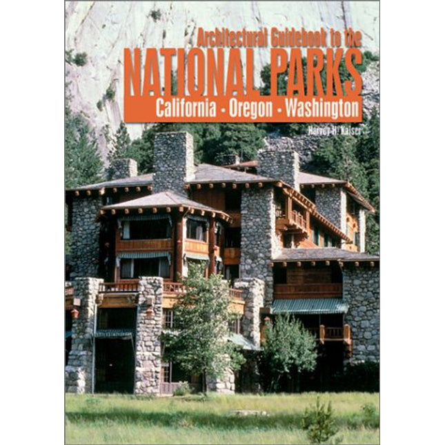 Architectural Guidebook to the National Parks: California, Oregon, Washington