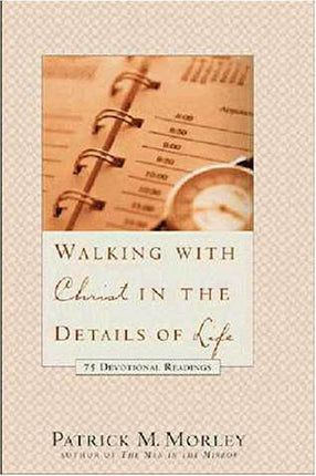 Walking with Christ in the Details of Life: 75 Devotional Readings
