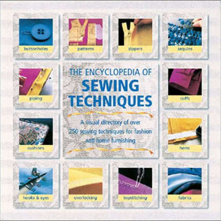 The Encyclopedia of Sewing Techniques