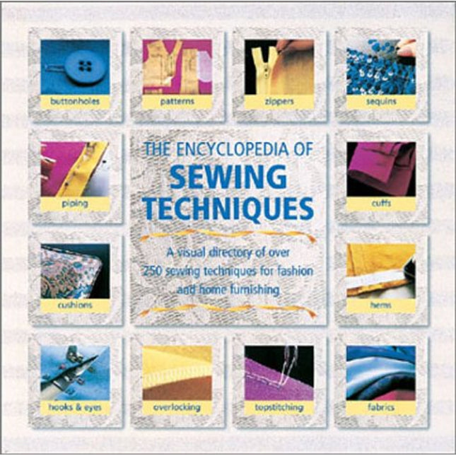 The Encyclopedia of Sewing Techniques