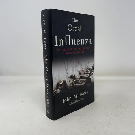 The Great Influenza: The Epic Story of the Deadliest Plague in History