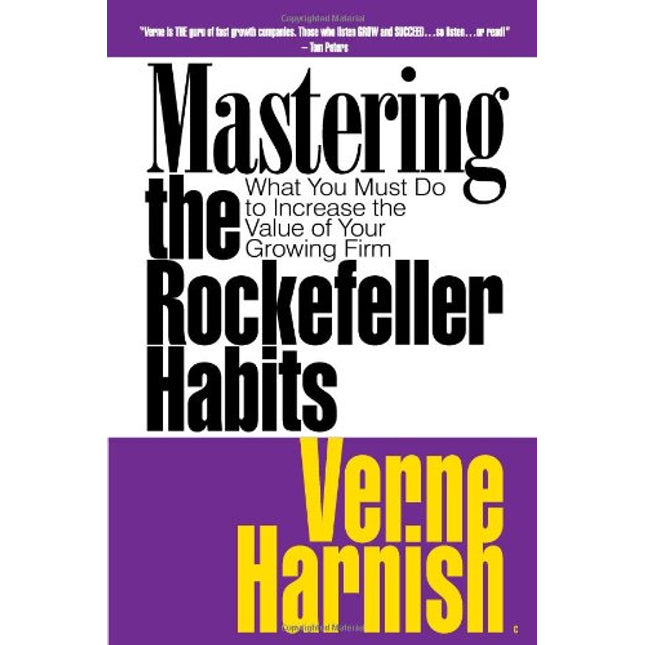 Mastering the Rockefeller Habits: What You Must Do to Increase the Value of Your Growing Firm