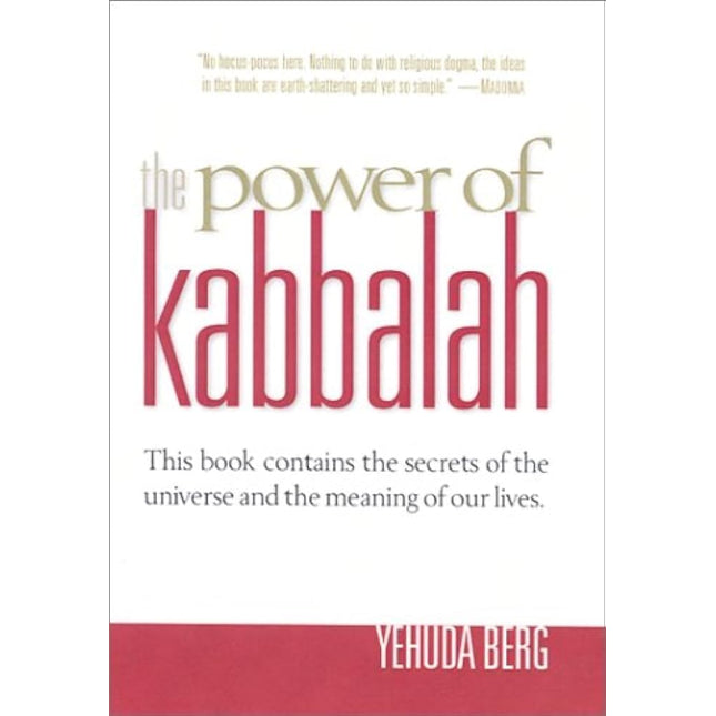The Power of Kabbalah : This Book Contains the Secrets of the Universe and the Meaning of Our Lives