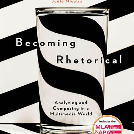 Becoming Rhetorical: Analyzing and Composing in a Multimedia World (w/ MLA9E & APA7E Updates) (MindTap Course List)