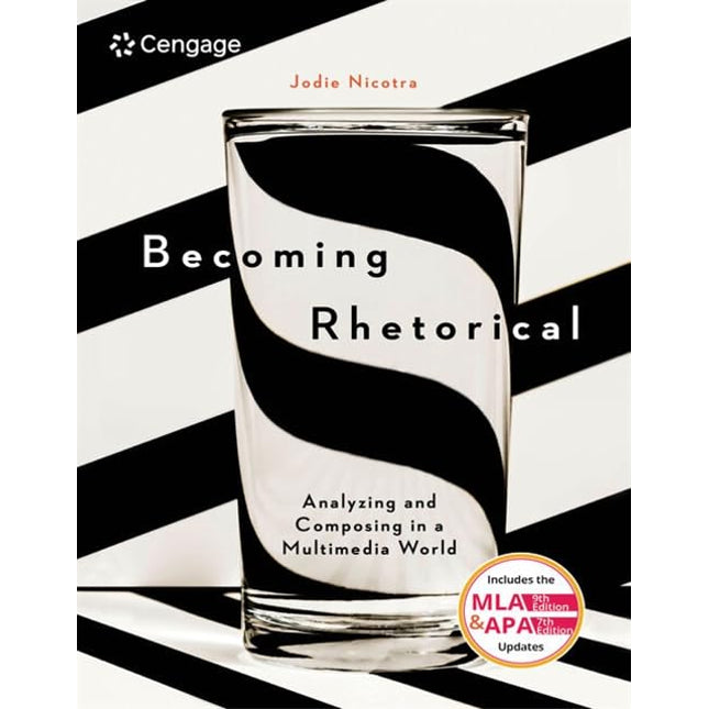 Becoming Rhetorical: Analyzing and Composing in a Multimedia World (w/ MLA9E & APA7E Updates) (MindTap Course List)