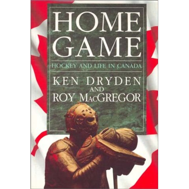 Home Game: Hockey and Life in Canada