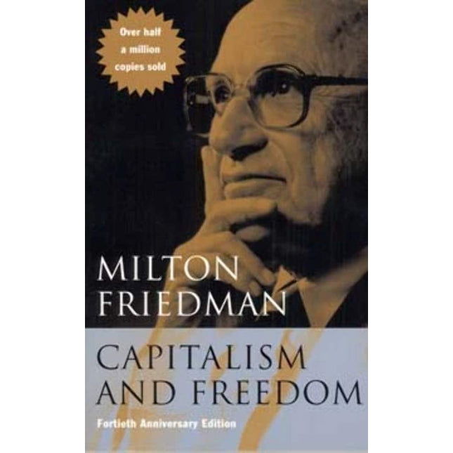 Capitalism and Freedom: Fortieth Anniversary Edition