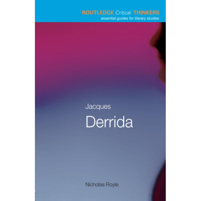 Jacques Derrida (Routledge Critical Thinkers)