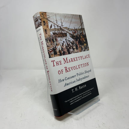 The Marketplace of Revolution: How Consumer Politics Shaped American Independence