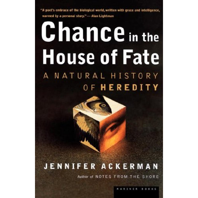 Chance in the House of Fate: A Natural History of Heredity