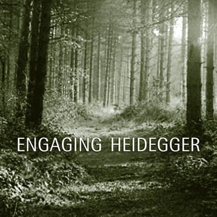 Engaging Heidegger (New Studies in Phenomenology and Hermeneutics)