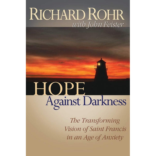 Hope Against Darkness: The Transforming Vision of Saint Francis in an Age of Anxiety