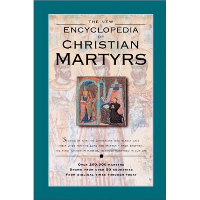 The New Encyclopedia of Christian Martyrs
