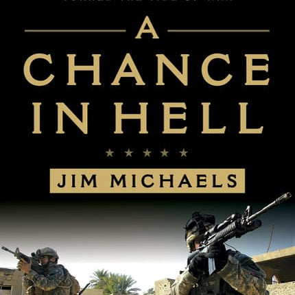 A Chance in Hell: The Men Who Triumphed Over Iraq's Deadliest City and Turned the Tide of War