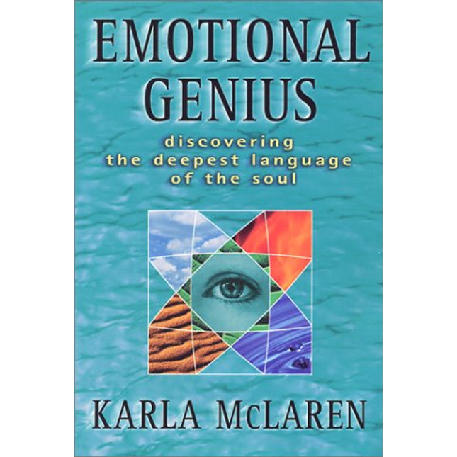 Emotional Genius: Discovering the Deepest Language of the Soul