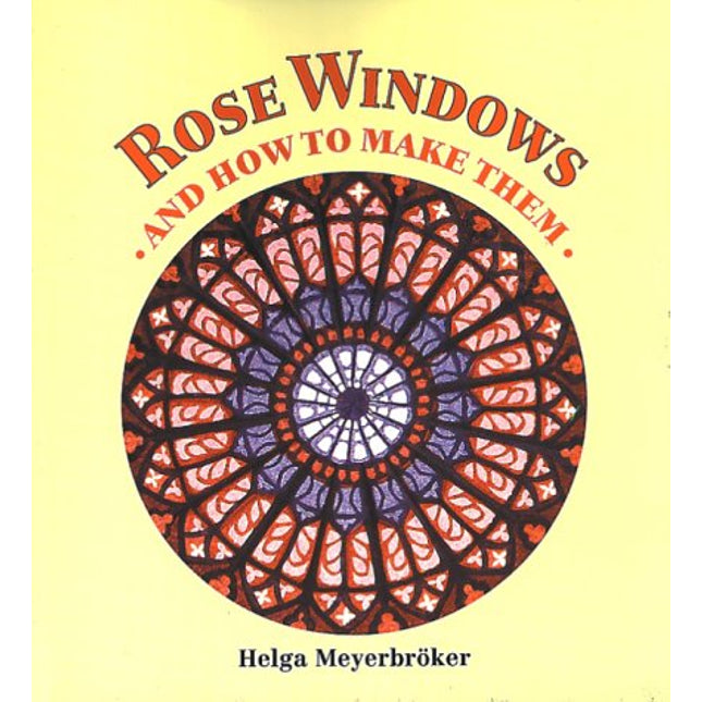 Rose Windows and How to Make Them: Coloured Tissue Paper Crafts