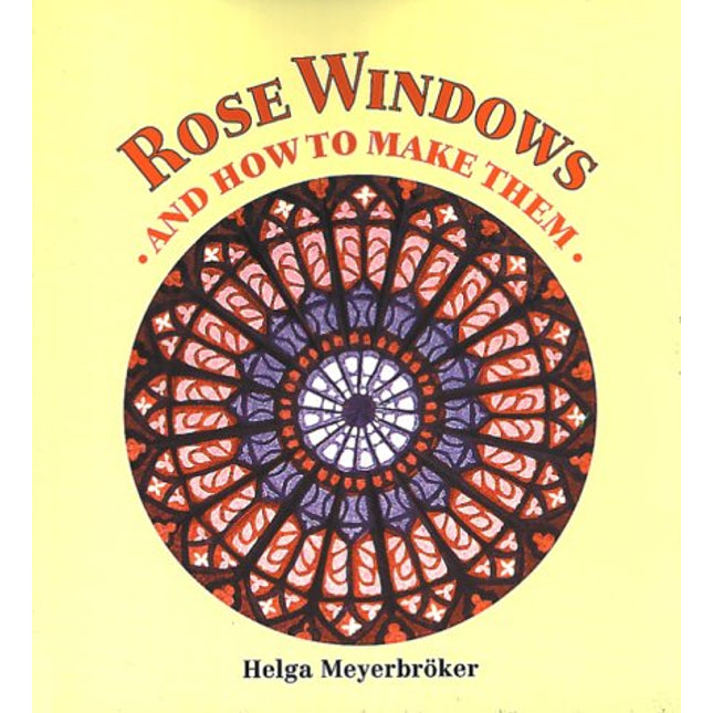Rose Windows and How to Make Them: Coloured Tissue Paper Crafts