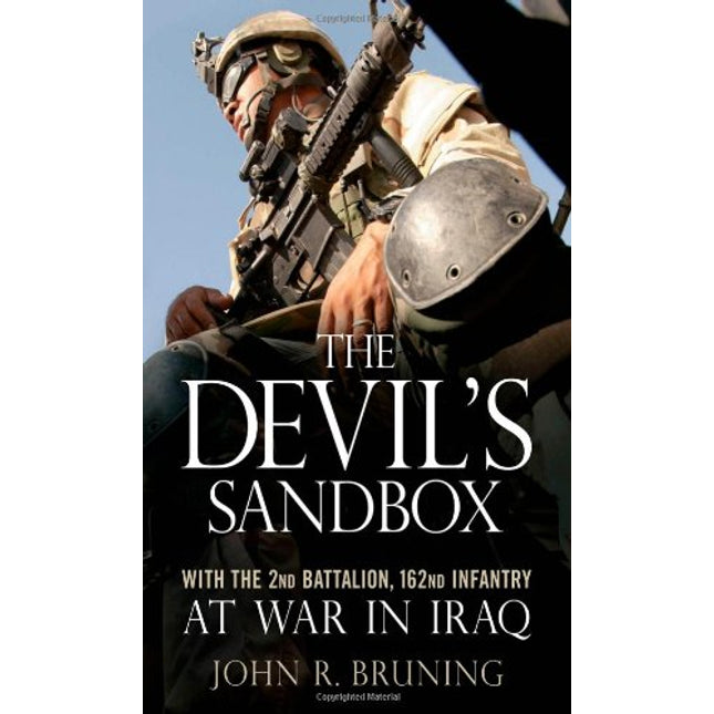 The Devil's Sandbox: With the 2nd Battalion, 162nd Infantry at War in Iraq