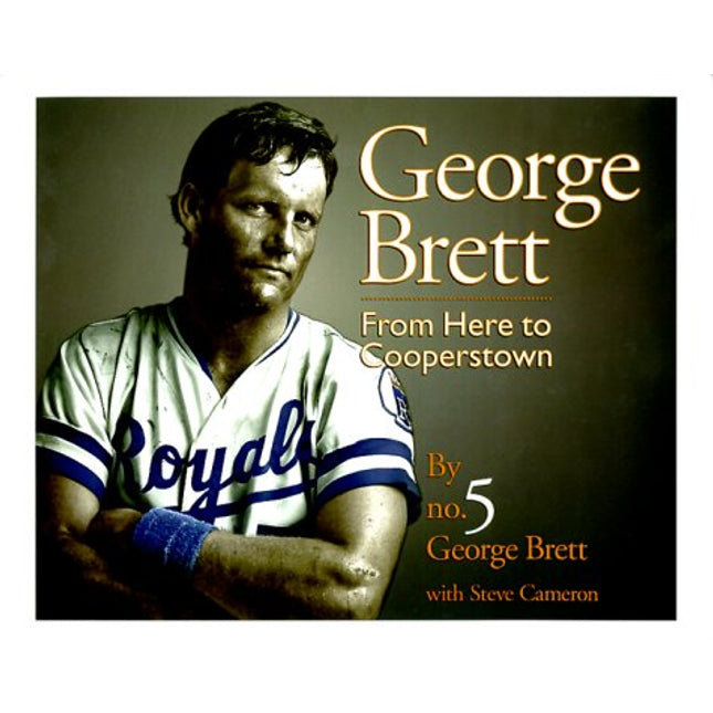 George Brett: From Here to Cooperstown