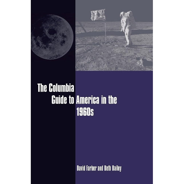The Columbia Guide to America in the 1960s (Columbia Guides to American History and Cultures)