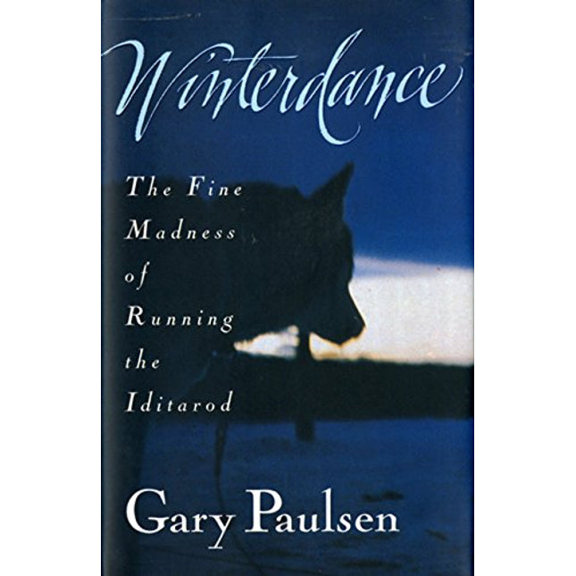 Winterdance: The Fine Madness of Running the Iditarod