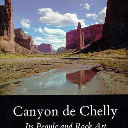 Canyon de Chelly: Its People and Rock Art