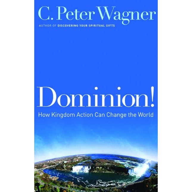Dominion!: How Kingdom Action Can Change the World