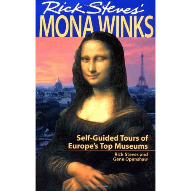 Rick Steves' Mona Winks: Self-Guided Tours of Europe's Top Museums