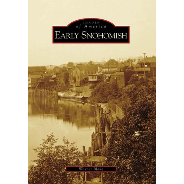 Early Snohomish (WA) (Images of America)