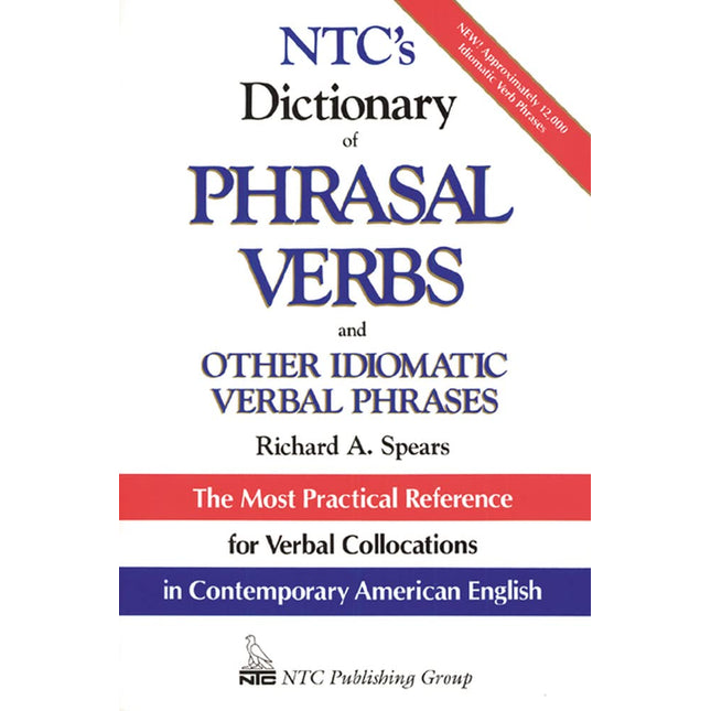 NTC's Dictionary of Phrasal Verbs : and Other Idiomatic Verbal Phrases