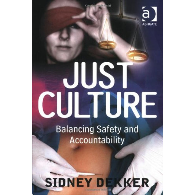 Just Culture: Balancing Safety and Accountability