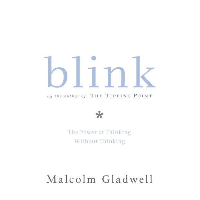 Blink: The Power of Thinking Without Thinking