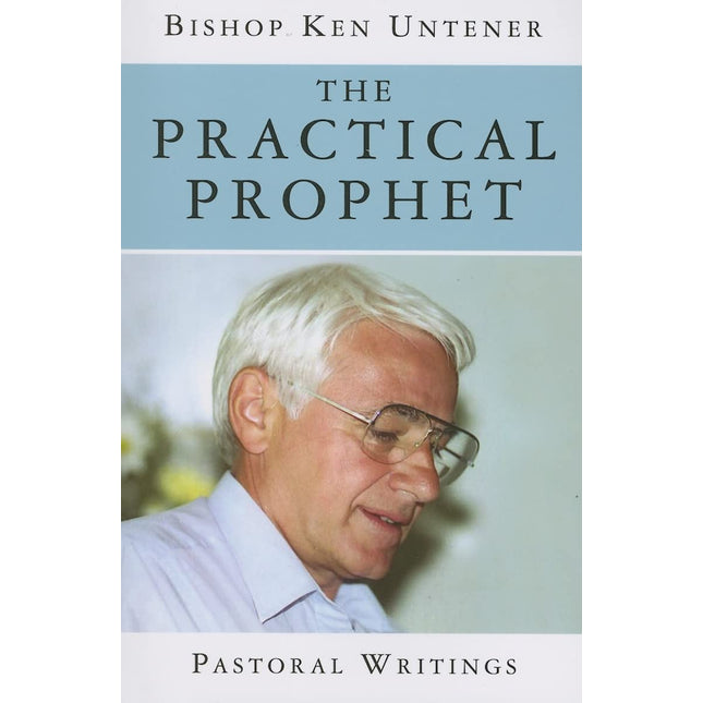 The Practical Prophet: Pastoral Writings