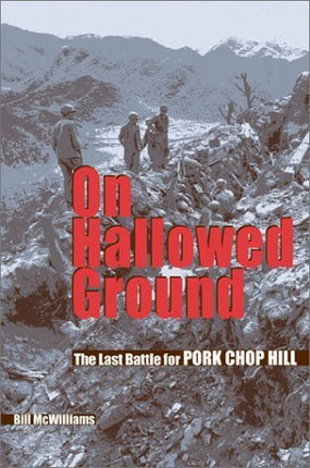 On Hallowed Ground: The Last Battle for Pork Chop Hill