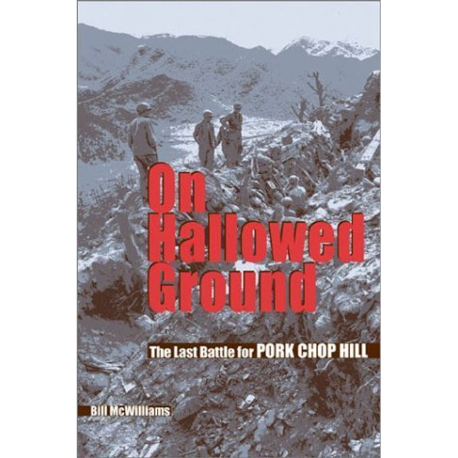 On Hallowed Ground: The Last Battle for Pork Chop Hill