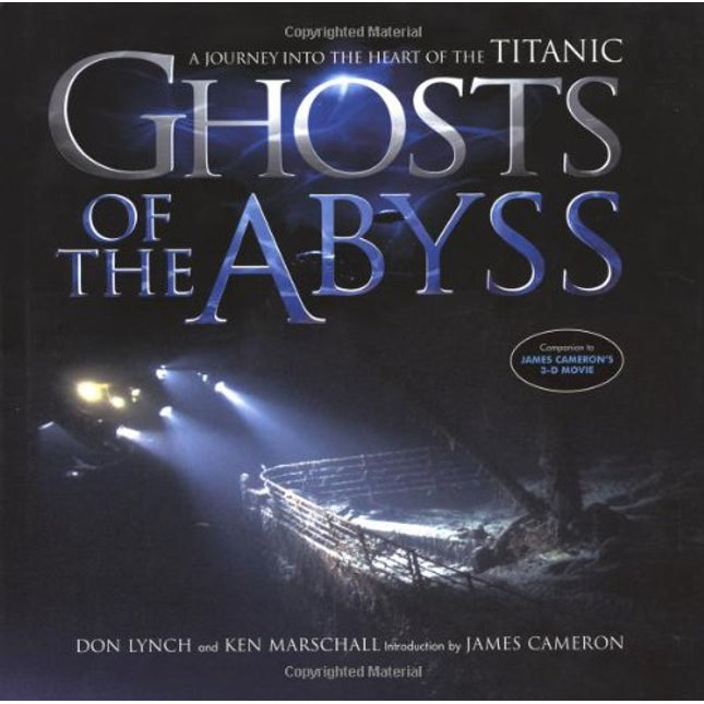 Ghosts Of The Abyss: A Journey Into The Heart Of The Titanic